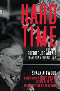 Hard Time Life with Sheriff Joe Arpaio in America's Toughest Jail