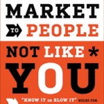 How to Market to People Not Like You book cover