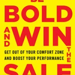 Be Bold and Win the Sale