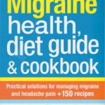 Migraine Health, Diet Guide and Cookbook